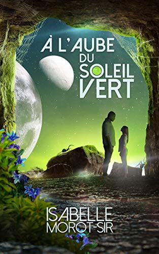 Livre d'Isabelle Morot-Sir 'À l'aube du soleil vert'