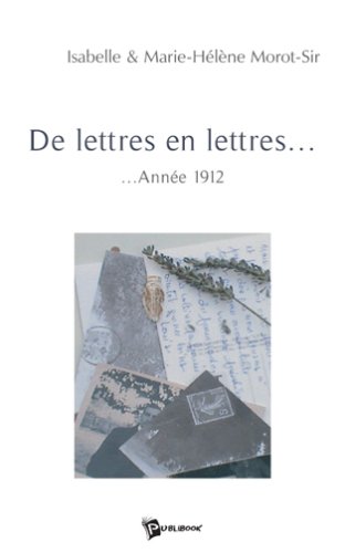 Livre d'Isabelle Morot-Sir "De lettres en lettres...année 1912"