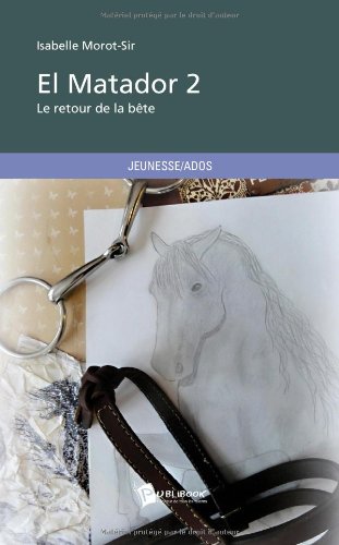 Livre d'Isabelle Morot-Sir "El matador 2 : Le retour de la bête"