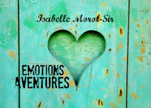émotions, aventures, Isabelle Morot-Sir auteure auto-édité.