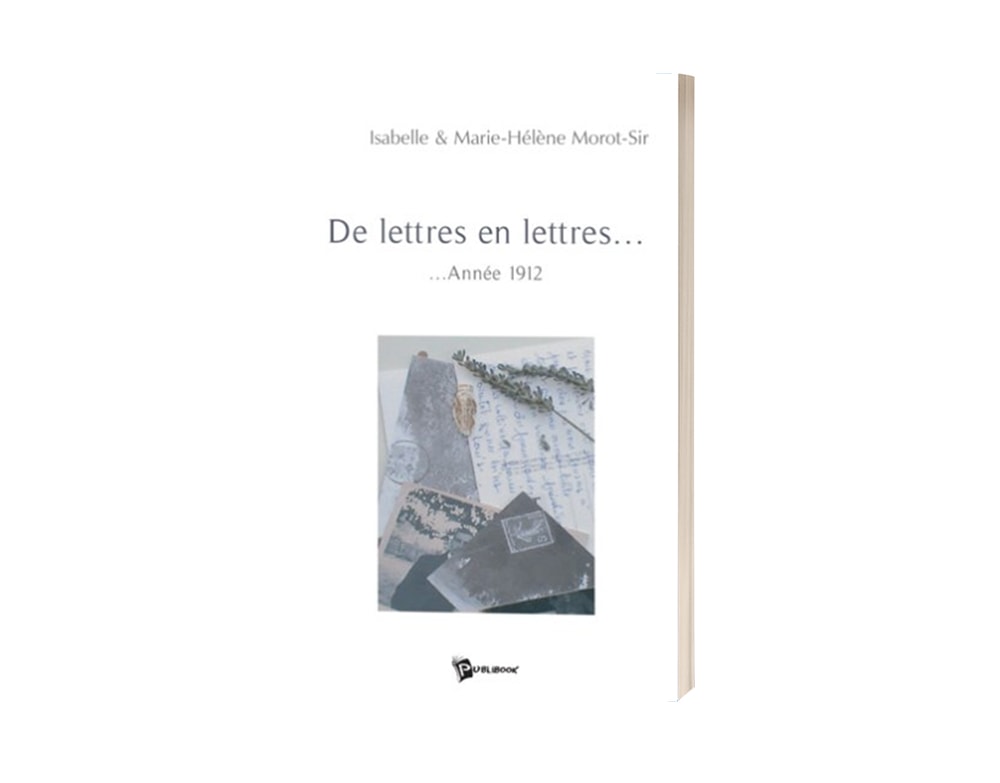 Livre "De lettres en lettres année 1912" d'Isabelle Morot-Sir et Marie-Hélène Morot-Sir