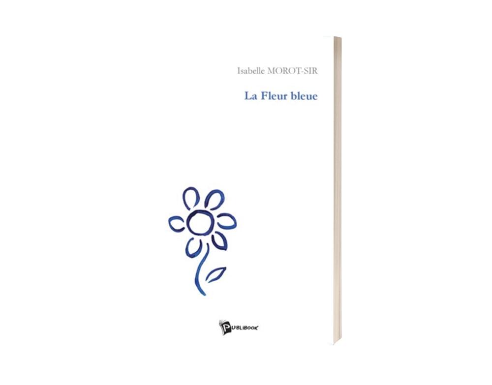 Livre d'Isabelle Morot-Sir "La fleur bleue"