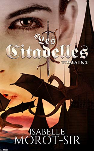 Livre d'Isabelle Morot-Sir "Les citadelles T1 & T2"