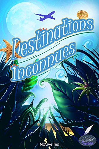 Livre de nouvelles "Destinations inconnues"