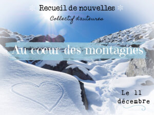 Visuel annonçant la sortie du recueil de nouvelles Au cœur des montagnes, un ouvrage collectif auquel participe Isabelle Morot-Sir.